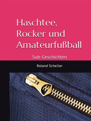 cover image of Haschtee, Rocker und Amateurfußball